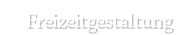 Freizeitgestaltung